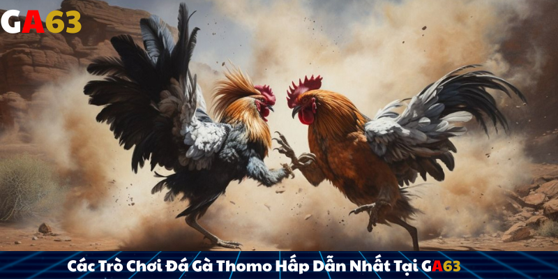 Các Trò Chơi Đá Gà Thomo Hấp Dẫn Nhất Tại GA63